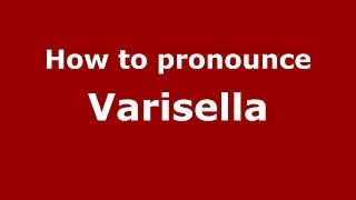 How to pronounce Varisella