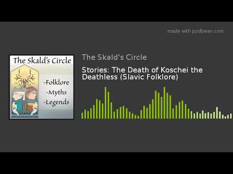 Stories: The Death of Koschei the Deathless (Slavic Folklore)
