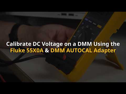 How to Calibrate DC Voltage on a DMM Using the DMM AUTOCAL Adapter and Fluke 5560A