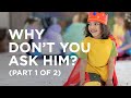 “Why Don’t You Ask Him?” (Part 1 of 2) — 01/15/2021