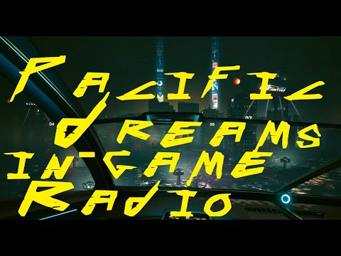 Pacific Dreams 88.9  Cyberpunk 2077 Radio - Night City Ambience Radio