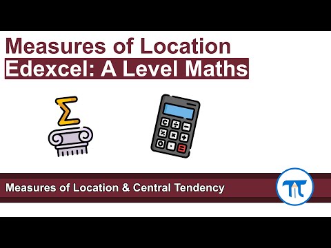 A Level Maths | Stats - Year 1 | Measures of Location and Central Tendency