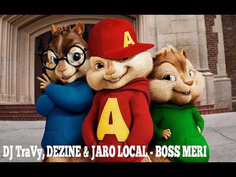 DJ TraVy, DEZINE & JARO LOCAL - BOSS MERI (DJ Chipmunk Edit)