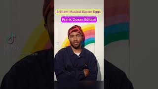 Musical Easter Eggs: Frank Ocean