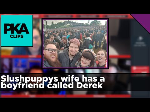 Slushpuppys wife has a boyfriend called Derek - PKA Clip
