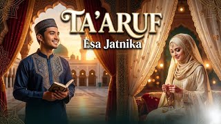 Download lagu Ta'aruf - Esa Jatnika - ( Lyric ) | Cinta Suci Tanpa Dosa 🕊️ mp3