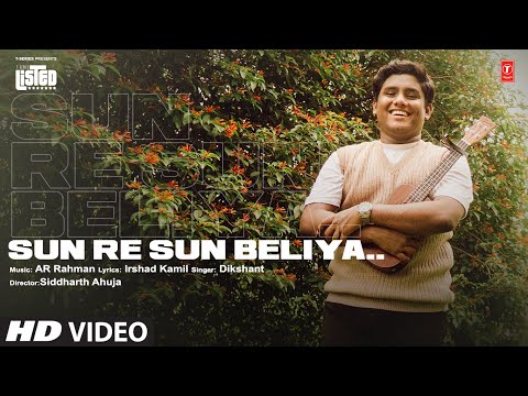 Sun Re Sun Beliya By Dikshant | Irshad Kamil, AR Rahman | Siddharth Ahuja | T-Series Listed