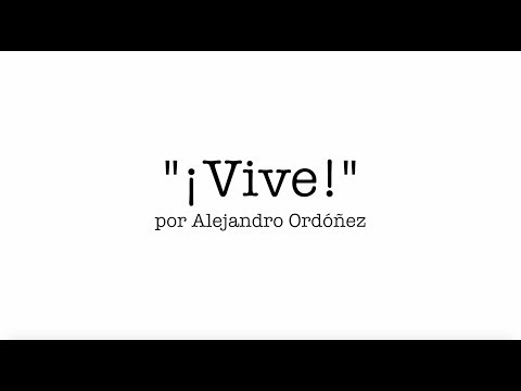 ¡Vive! - Alejandro Ordóñez