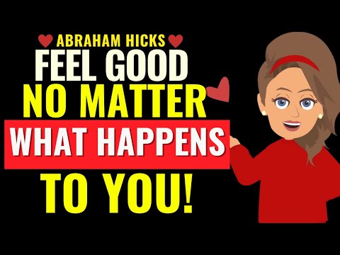 The Secret To Feeling Good No Matter! 🔒 Abraham Hicks 2025