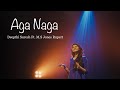 AGA NAGA DEEPTHI SURESH Feat M S JONES RUPERT PS 2 Arrahman Ps2 Aganaga