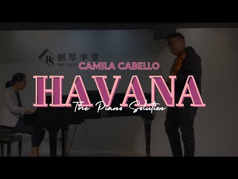 【 Piano Performance Video 】Havana-Camila Cabello Cover by Teachers The Piano Solution