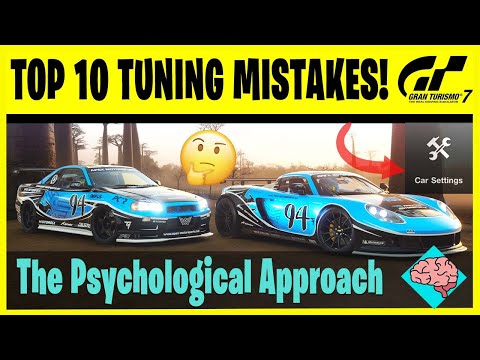 TOP 10 GT7 TUNING MISTAKES! - Setup Psychology Explained