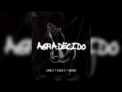 AGRADECIDO 🙏🥵 - Flex Z x LINK Z x Edzen