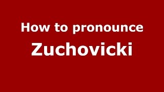 How to pronounce Zuchovicki