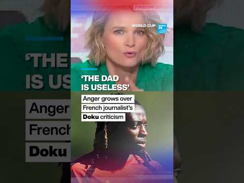‘The dad is useless’: Anger grows over French journalist’s Doku criticism