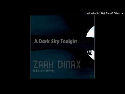 Zaah Dinax ft Laura James - A Dark Sky Tonight (Original Mix)