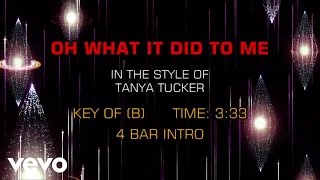 Tanya Tucker - Oh, What It Did To Me (Karaoke)