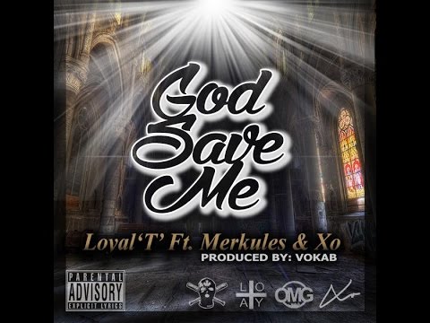 Loyal'T' ft. Merkules & Xo - GOD SAVE ME (Official Audio)