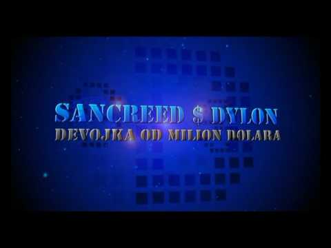 SanCreed $ Dylon - Devojka od milion dolara (Najava za spot)