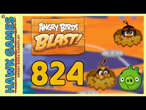 Angry Birds Blast Level 824 - 3 Stars Walkthrough, No Boosters