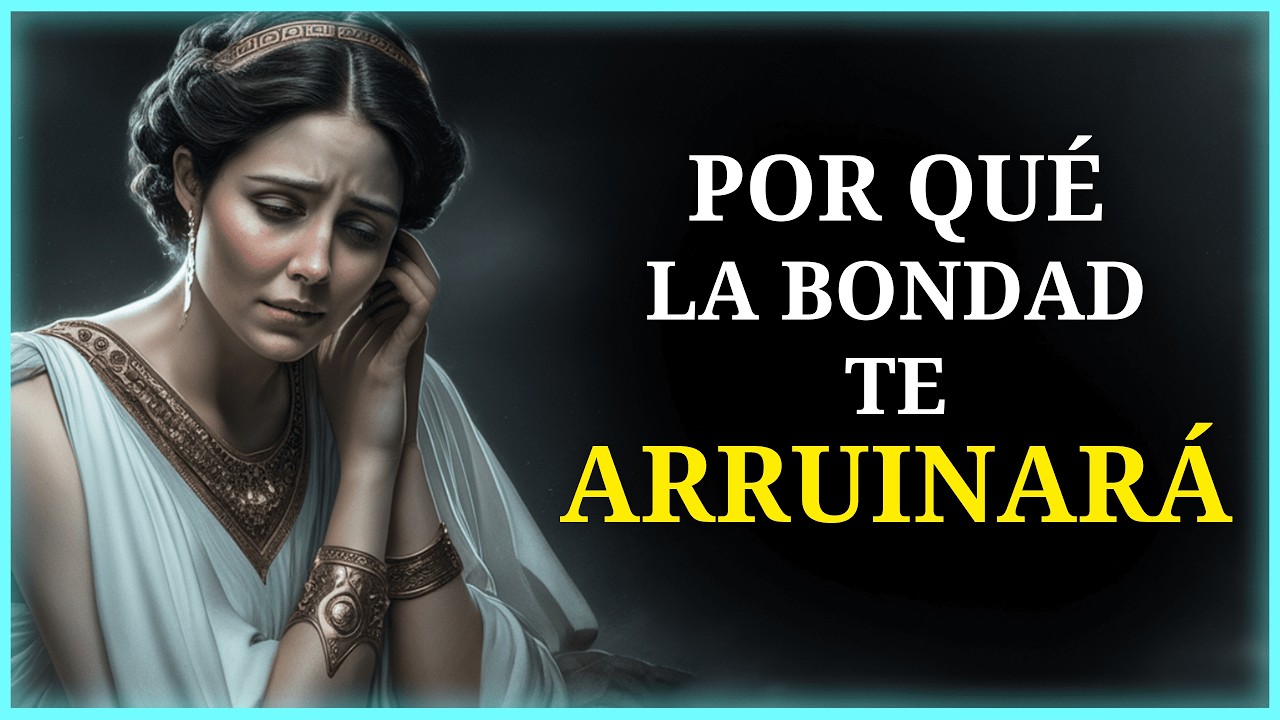 4 Formas en que la Bondad te Arruinará | Estoicismo