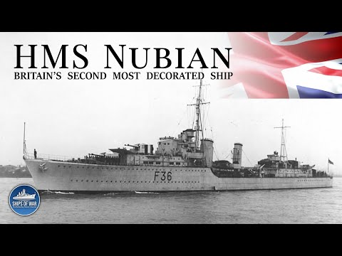 The Incredible HMS Nubian | Britain’s Second Most Decorated Ship