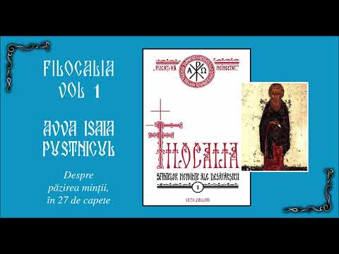 18 FILOCALIA VOL 1 - ISAIA PUSTNICUL - Despre pazirea mintii in 27 capete