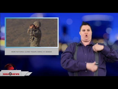 More National Guard Troops arrive at border (ASL -  4.9.18)
