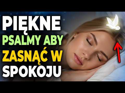 😴🌜Psalmy na Sen Usypiaj w Pokoju z Głosem Boga i Duchem Świętym | Poczuj Ducha Świętego