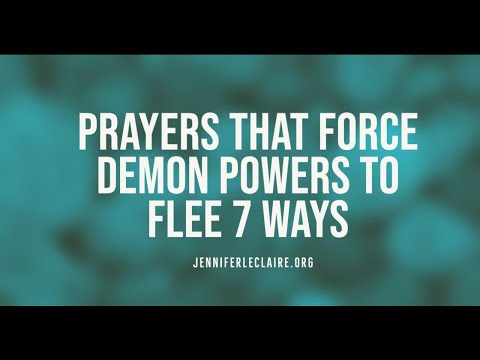 Prayers That Force Demon Powers to Flee 7 Ways