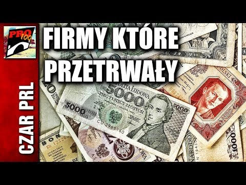 CZAR PRL - FIRMY KTÓRE PRZETRWAŁY