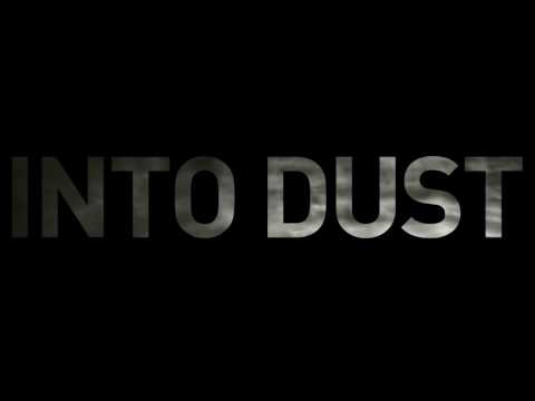 Video thumbnail for Into Dust