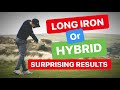 HYBRID OR LONG IRON SURPRISING RESULTS