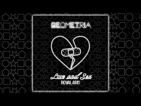Royal Arm - Love and Sex - GEOMETRÍA