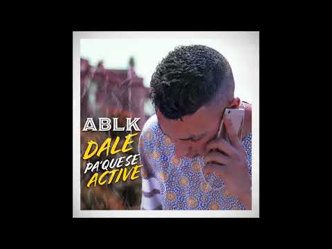 ABLK - DALE PA' QUE SE ACTIVE