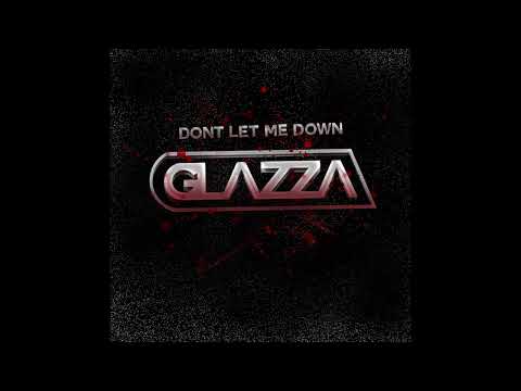 Glazza - Don't let me down [music video]