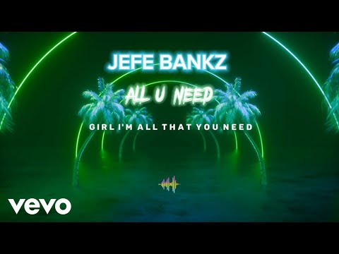 Jefe Bankz - All U Need