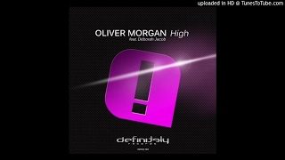 Oliver Morgan Feat Deborah Jacob - High (Extended Mix)