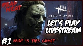 Dead By Daylight MICHAEL MYERS Let&#39;s Play LIVESTREAM! #1