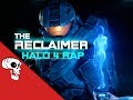 "The Reclaimer" Halo 4 Rap REVISITED (ft ...