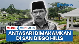 LIVE: Jelang Pemakaman Mantan Ketua KPK Antasari Azhar di San Diego Hills