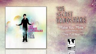 The Secret Handshake &quot;Make You Mine&quot;