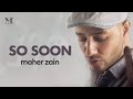 Maher Zain - So Soon | Official Music Video