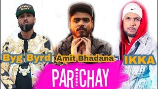 Parichay (official Video) Amit Bhadana Ft. IKKA | Byg Byrd | Latest  Song 2019