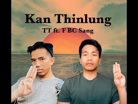 TT ft. F BC Sang - Kan Thinlung (Official video) Laihla thar