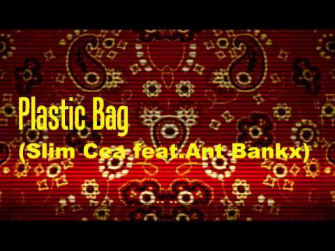 Plastic Bag- (Slim Cea feat  Ant Bankx )