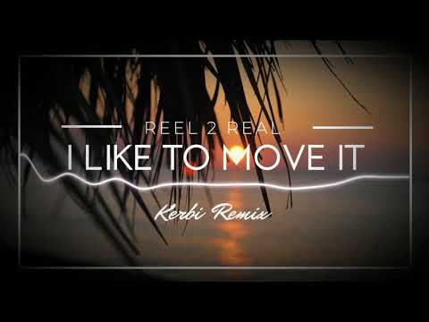 Reel 2 Real - I Like To Move It (Kerbi Remix)