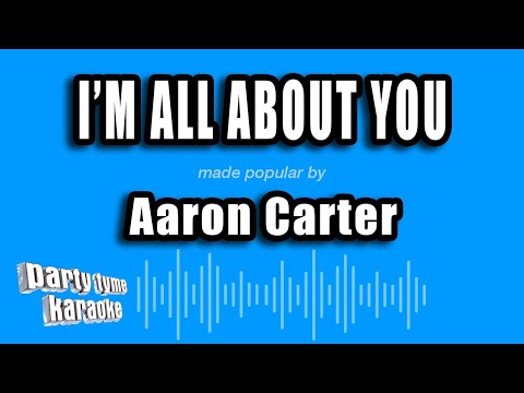 Aaron Carter - I'm All About You (Karaoke Version)