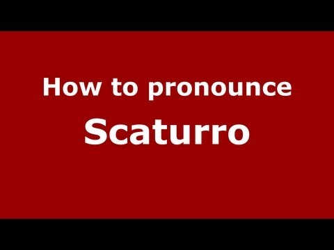 How to pronounce Scaturro