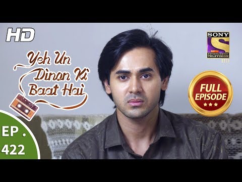 Yeh Un Dinon Ki Baat Hai - Ep 422 - Full Episode - 3rd May, 2019